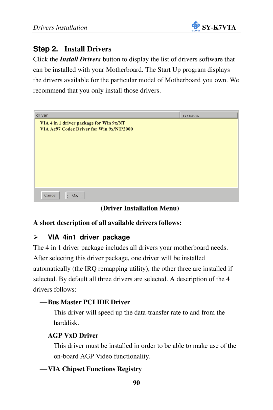 SOYO SY-K7VTA manual ⎯ Bus Master PCI IDE Driver, ⎯ AGP VxD Driver, ⎯ VIA Chipset Functions Registry 