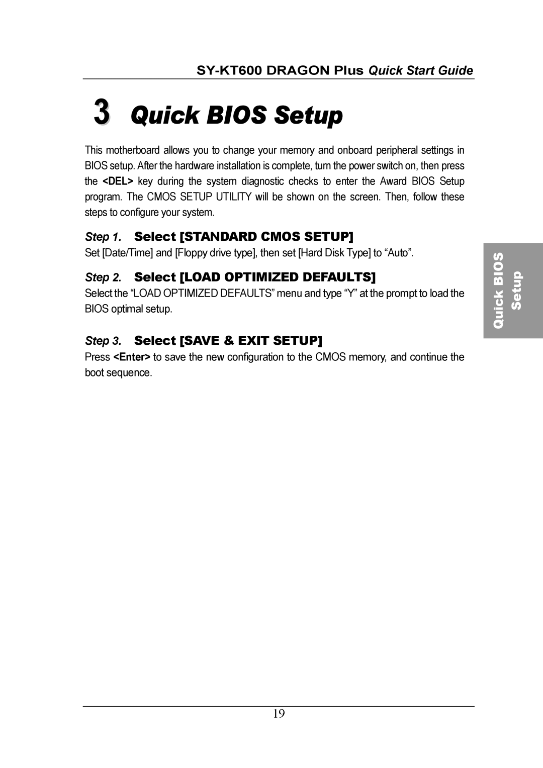 SOYO SY-KT600 DRAGON Plus Motherboard Quick Bios Setup, Select Standard Cmos Setup, Select Load Optimized Defaults 