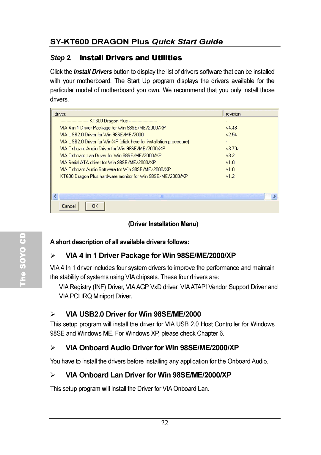 SOYO SY-KT600 quick start VIA 4 in 1 Driver Package for Win 98SE/ME/2000/XP, VIA USB2.0 Driver for Win 98SE/ME/2000 