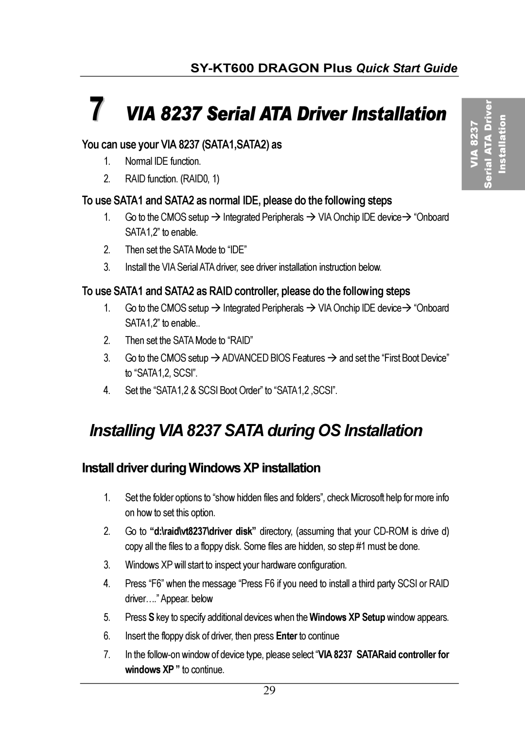 SOYO SY-KT600 DRAGON Plus Motherboard VIA 8237 Serial ATA Driver Installation, You can use your VIA 8237 SATA1,SATA2 as 