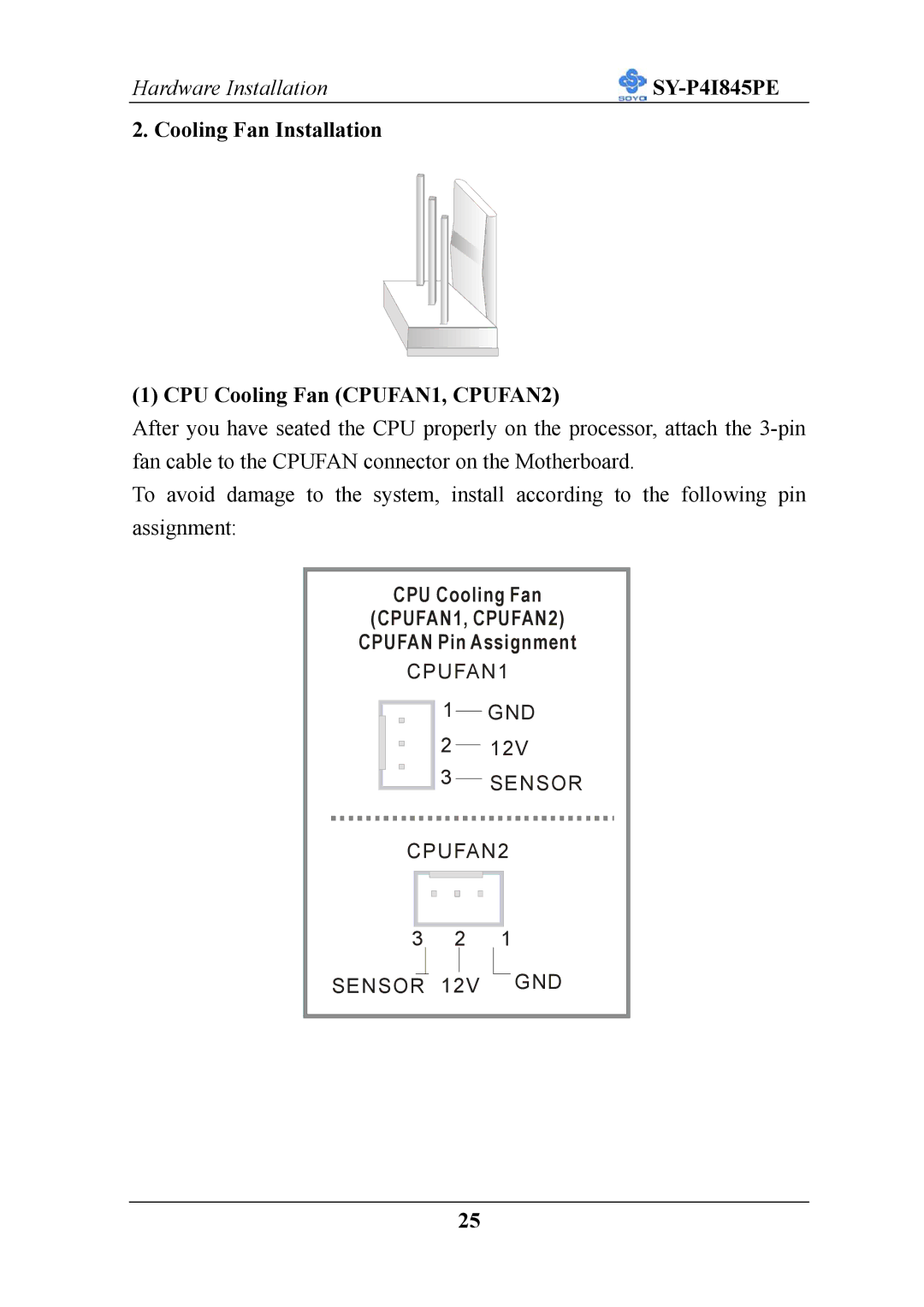 SOYO SY-P4I845PE user manual Cooling Fan Installation CPU Cooling Fan CPUFAN1, CPUFAN2 