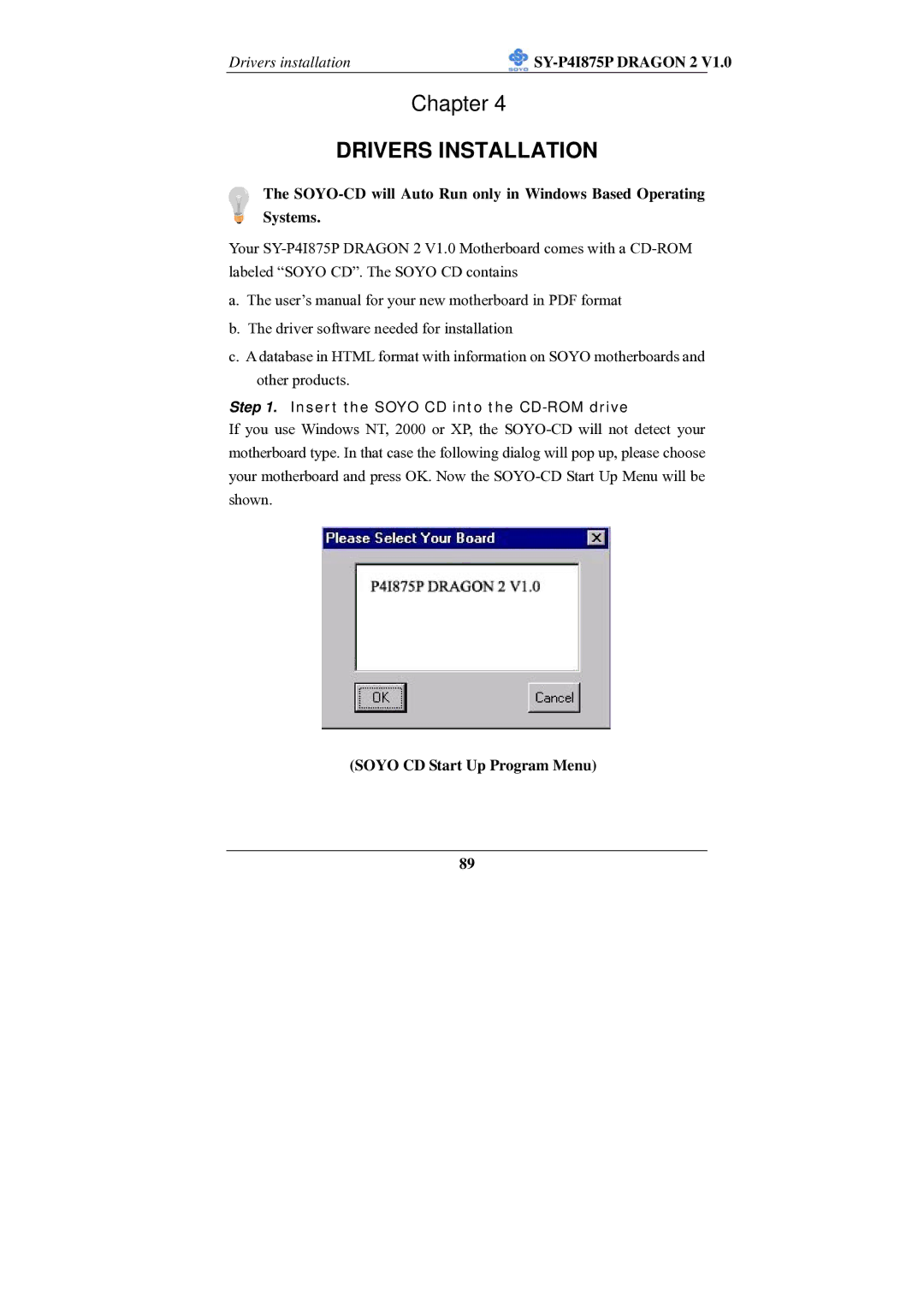 SOYO SY-P4I875P manual Drivers installation, Insert the Soyo CD into the CD-ROM drive, Soyo CD Start Up Program Menu 