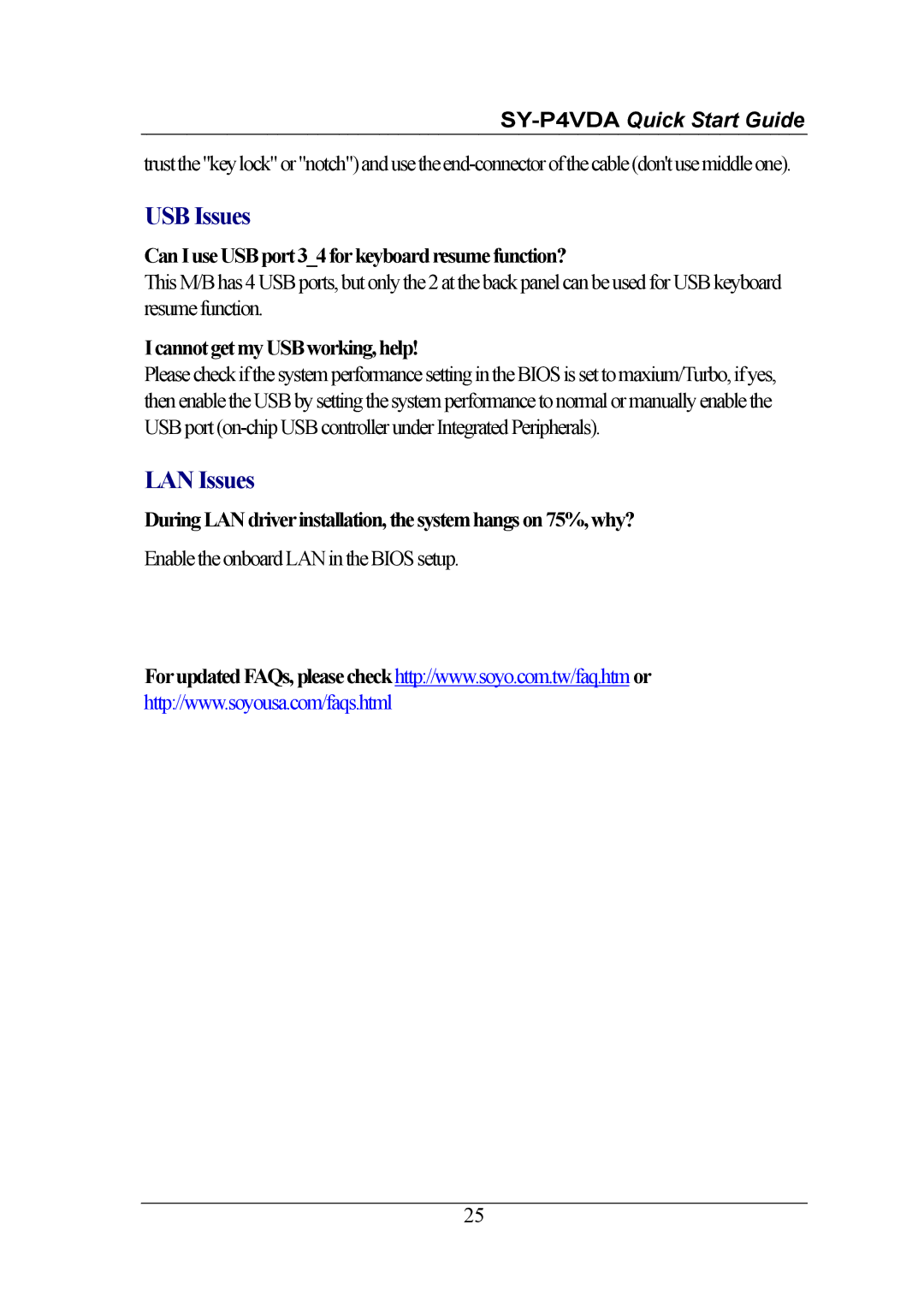 SOYO SY-P4VDA USB Issues, LAN Issues, Can I useUSB port 34 forkeyboard resumefunction?, Cannot getmyUSBworking,help 