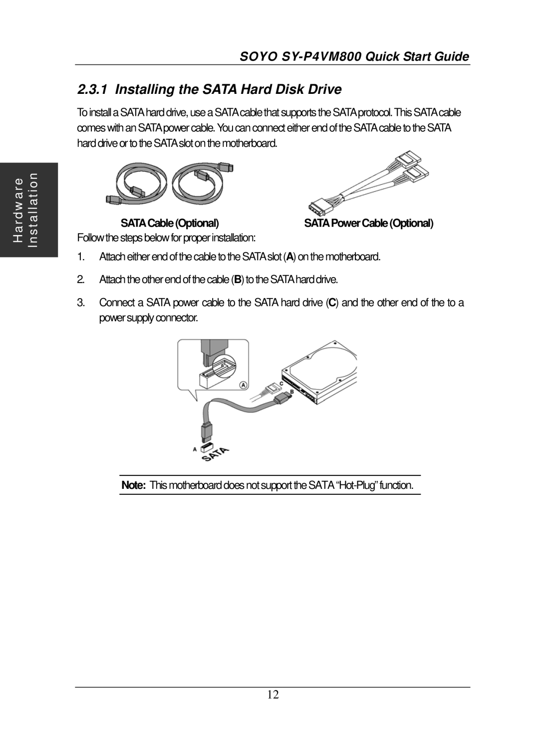 SOYO SY-P4VM800 quick start Installing the Sata Hard Disk Drive, Followthe steps belowfor proper installation 