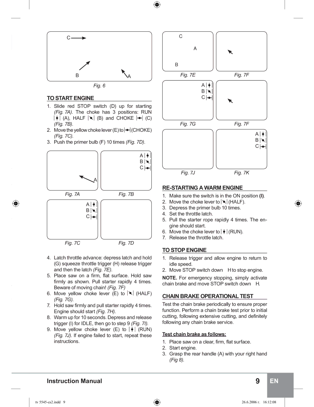 Sparky Group TV 5545 manual To Start Engine, RE-STARTING a Warm Engine, To Stop Engine, Chain Brake Operational Test 