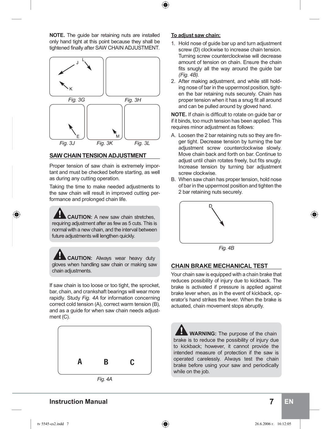 Sparky Group TV 5545 manual SAW Chain Tension Adjustment, Chain Brake Mechanical Test, To adjust saw chain 