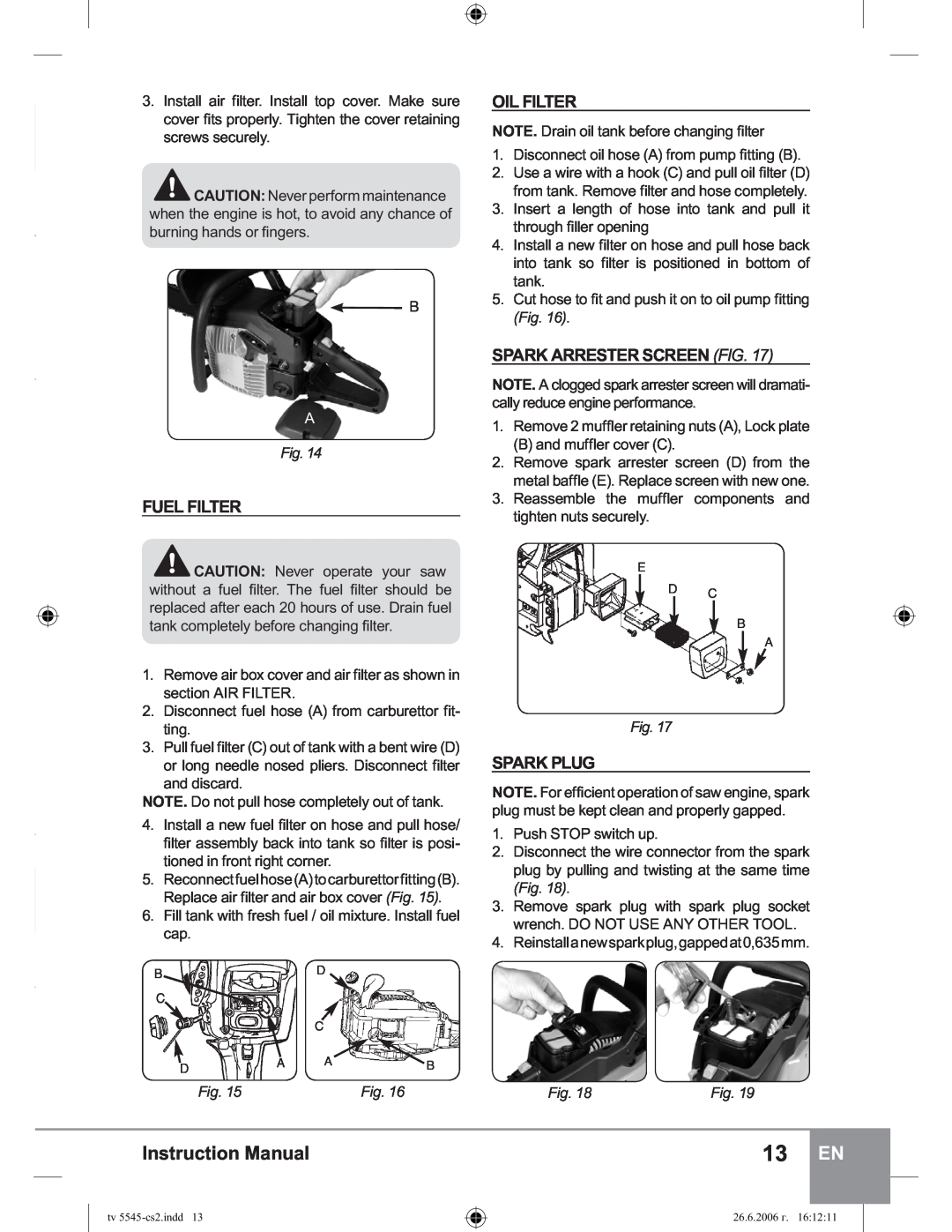 Sparky Group TV 5545 manual Fuel Filter, Oil Filter, Spark Arrester Screen Fig, Spark Plug, Instruction Manual 