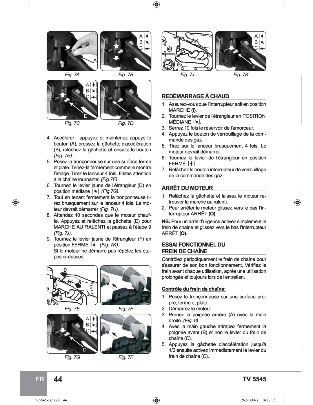 Sparky Group TV 5545 manual Redémarrage À Chaud, Arrêt Du Moteur, Essai Fonctionnel Du Frein De Chaîne, B, J, G 