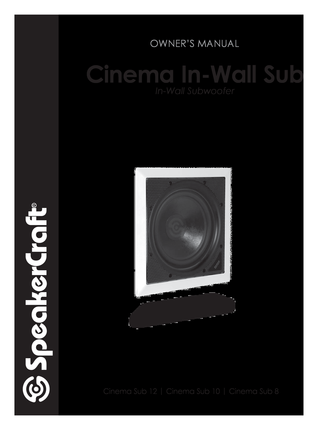 SpeakerCraft CINEMA SUB 8 owner manual Cinema In-WallSub, In-WallSubwoofer, Cinema Sub 12 Cinema Sub 10 Cinema Sub 