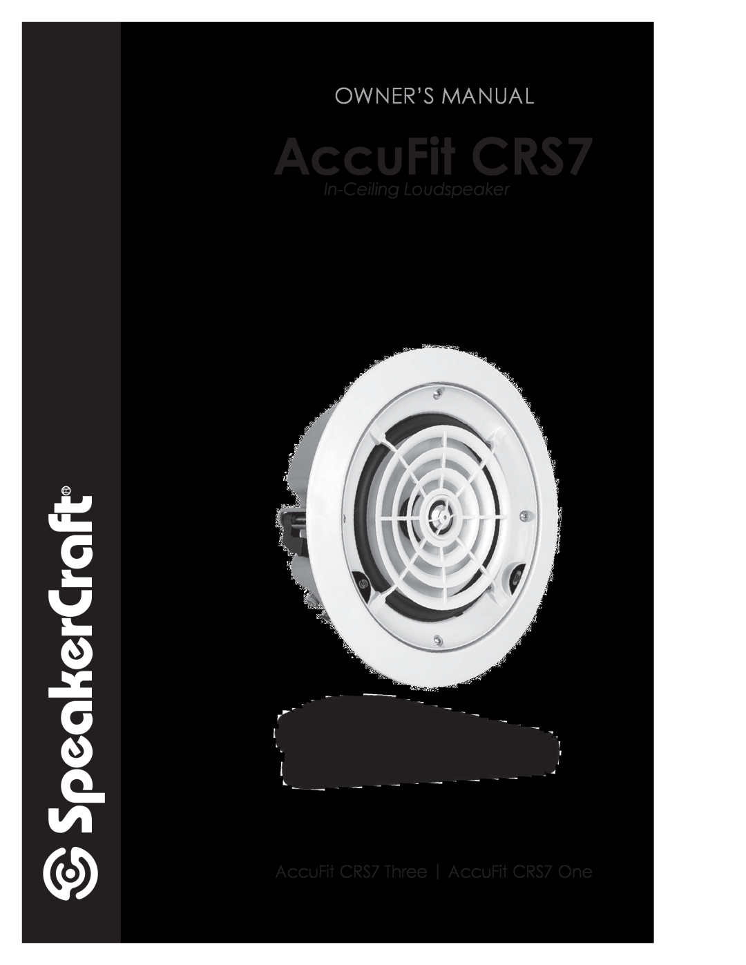SpeakerCraft owner manual In-CeilingLoudspeaker, AccuFit CRS7 Three AccuFit CRS7 One 