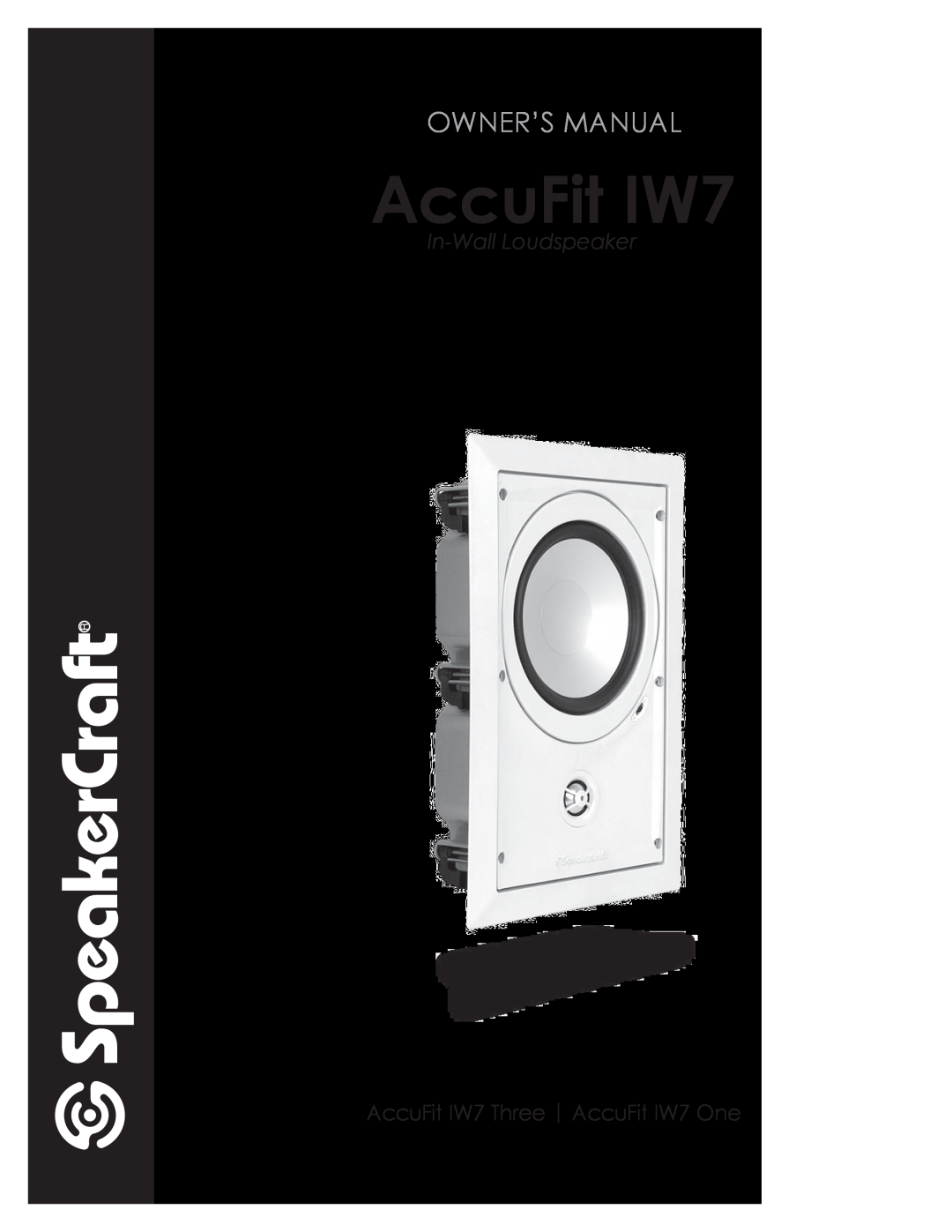 SpeakerCraft owner manual In-WallLoudspeaker, AccuFit IW7 Three AccuFit IW7 One 