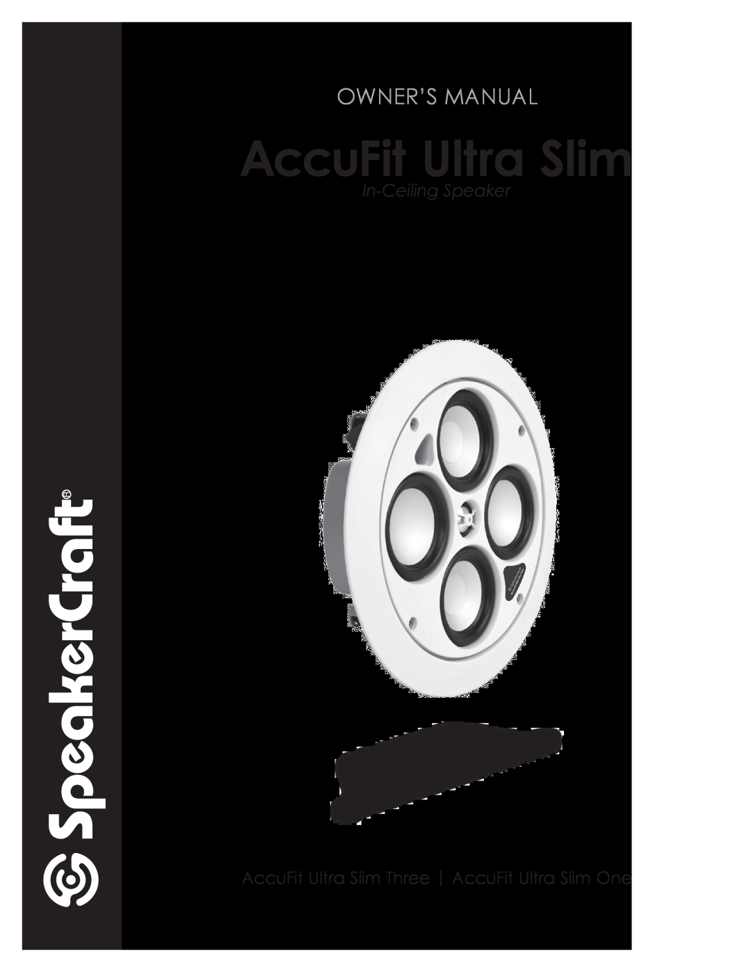SpeakerCraft owner manual In-CeilingSpeaker, AccuFit Ultra Slim Three AccuFit Ultra Slim One 