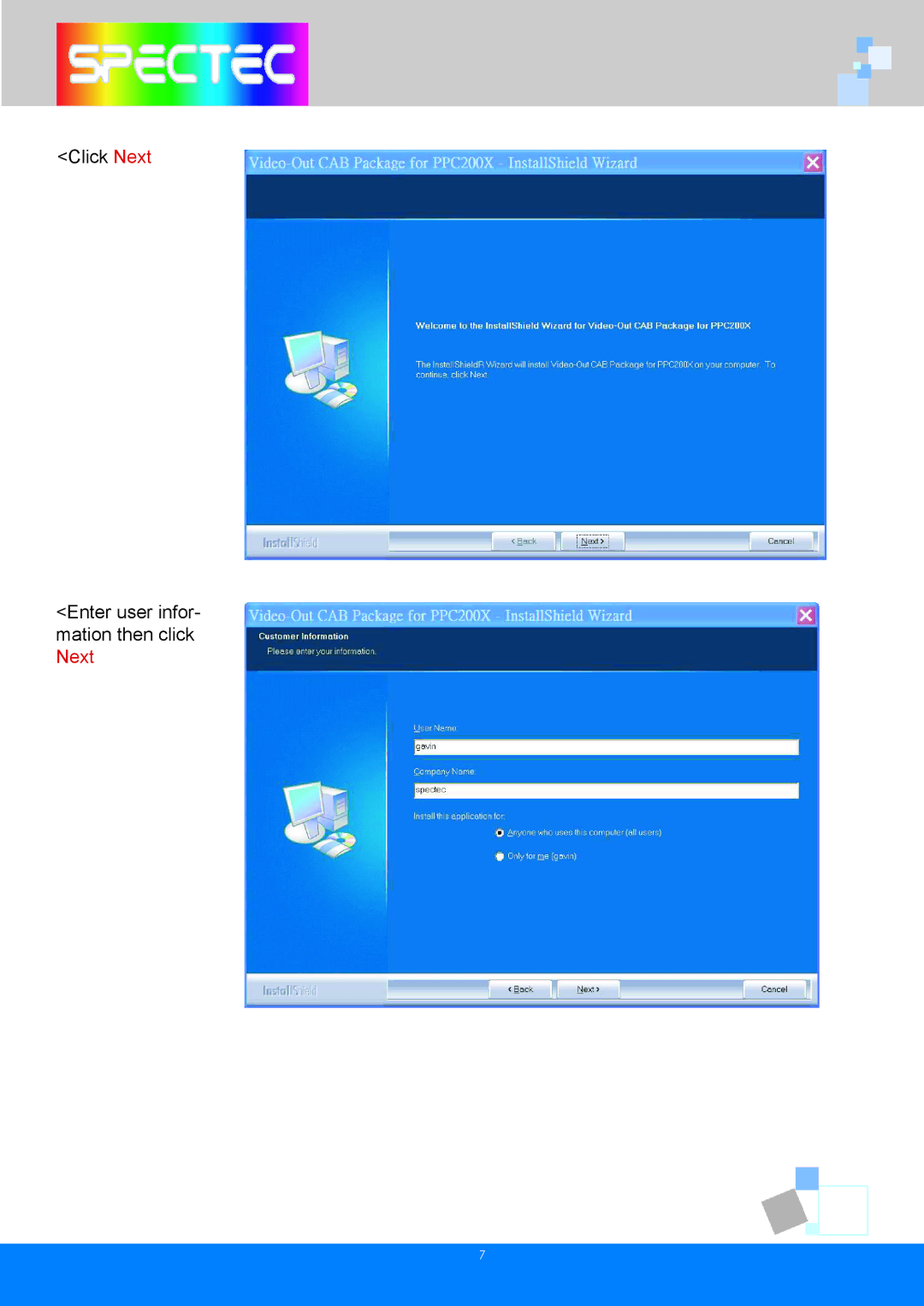 Spectec Computer Video-Out Card user manual Click Next Enter user infor- mation then click Next 