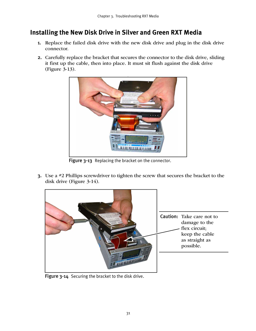 Spectra Logic RXT150 Installing the New Disk Drive in Silver and Green RXT Media, 13Replacing the bracket on the connector 