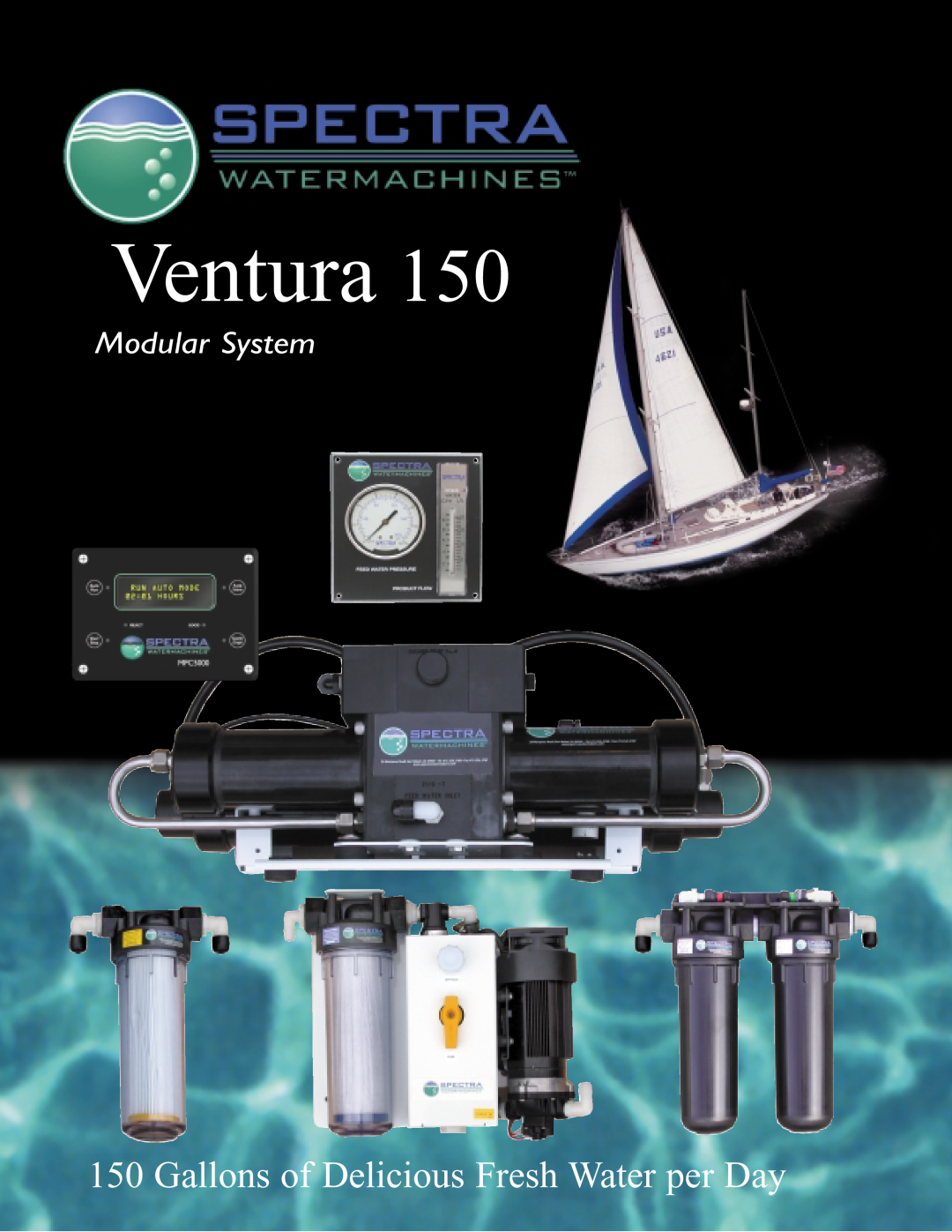 Spectra Watermakers 150 manual Ventura, Gallons of Delicious Fresh Water per Day, Modular System 