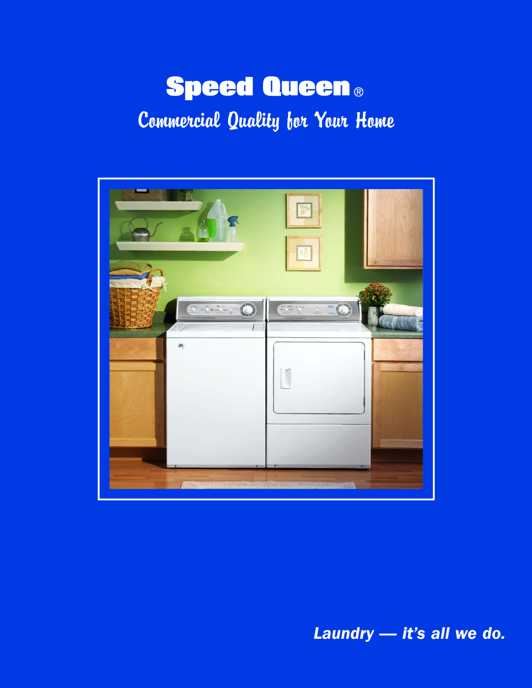 Speed Queen Home Laundry manual Commercial Quality for Your Home 