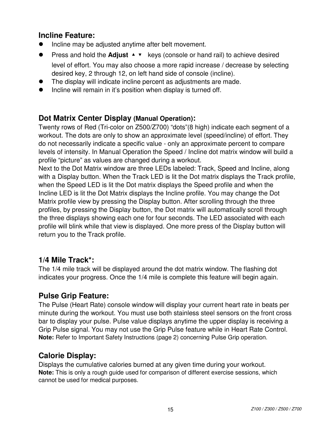 Spirit 7300 Incline Feature, Dot Matrix Center Display Manual Operation, Mile Track, Pulse Grip Feature, Calorie Display 