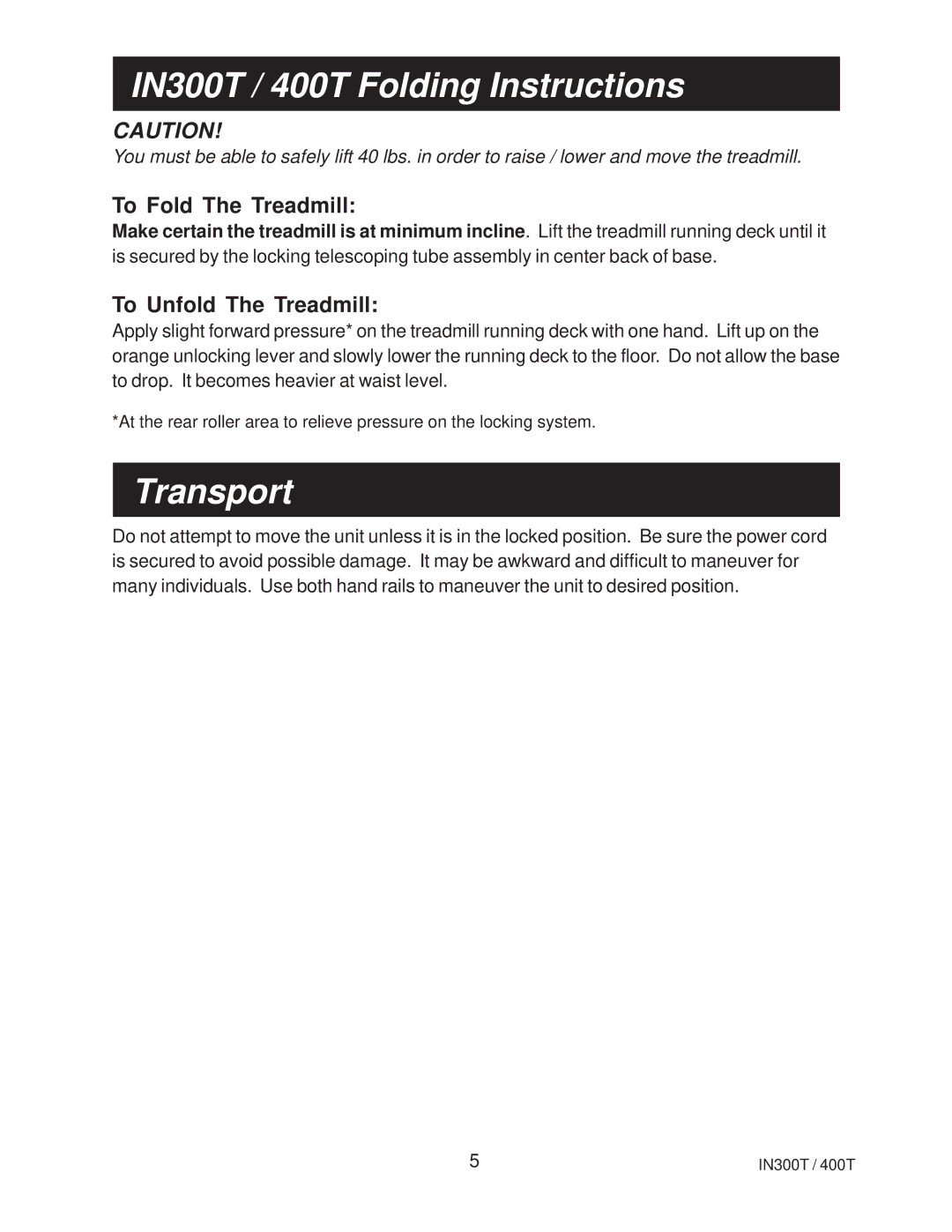 Spirit IN400T owner manual IN300T / 400T Folding Instructions, Transport, To Fold The Treadmill, To Unfold The Treadmill 