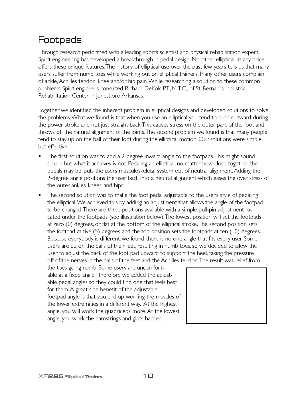 Spirit XE295 owner manual Product Features, Footpads 