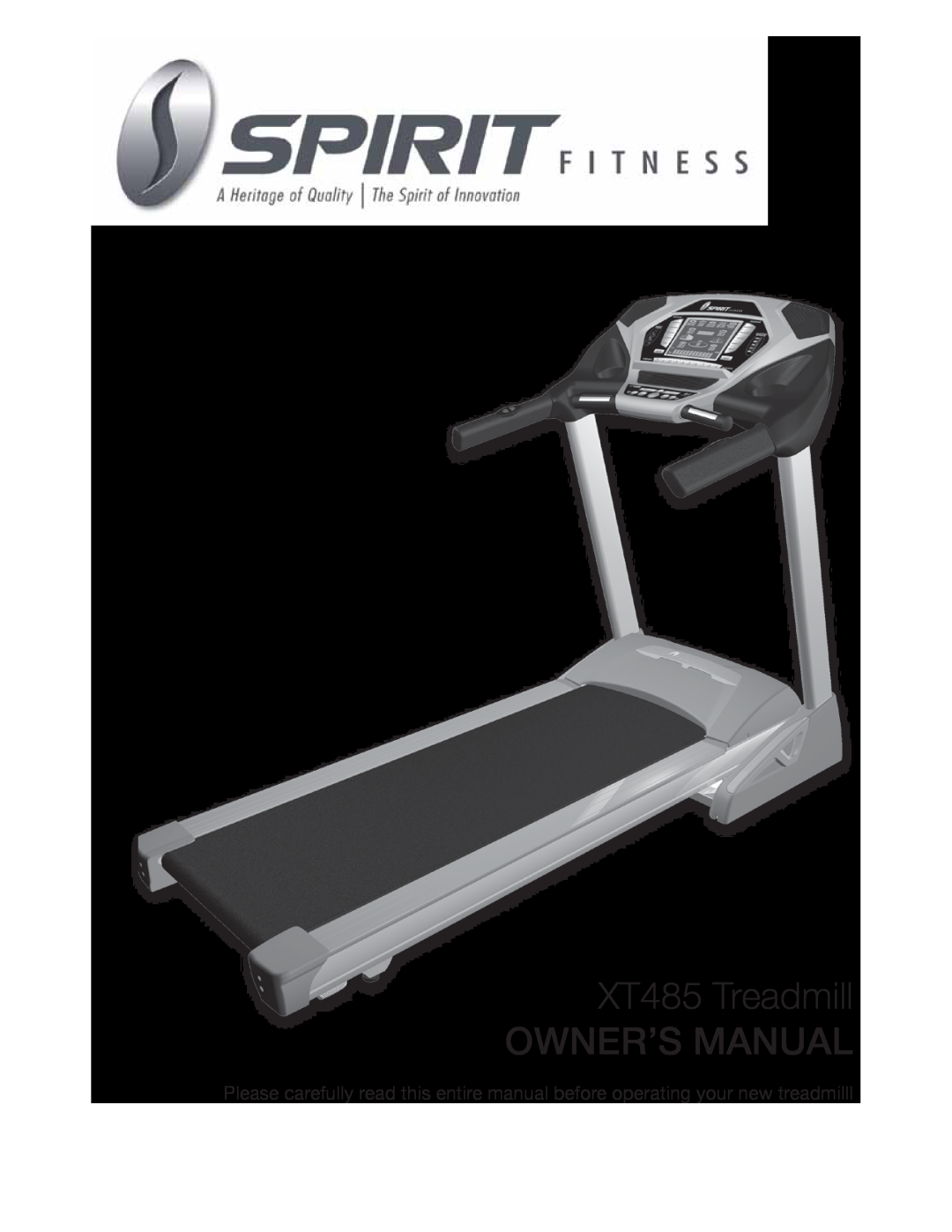 Spirit owner manual XT485 Treadmill OWNER’S MANUAL 