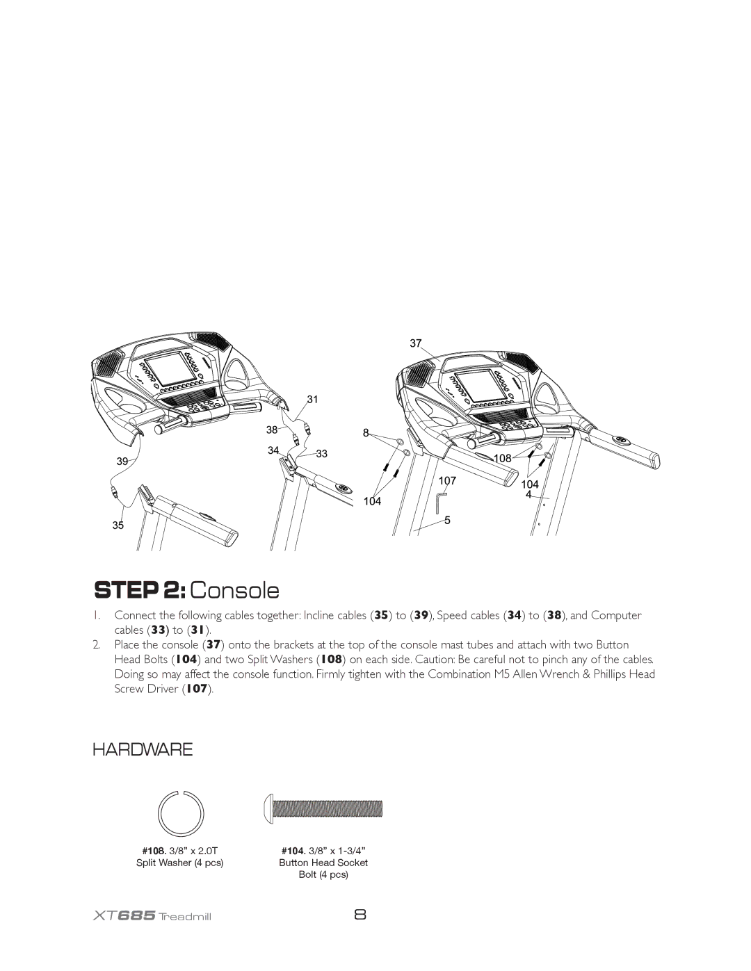 Spirit XT685 owner manual Console 