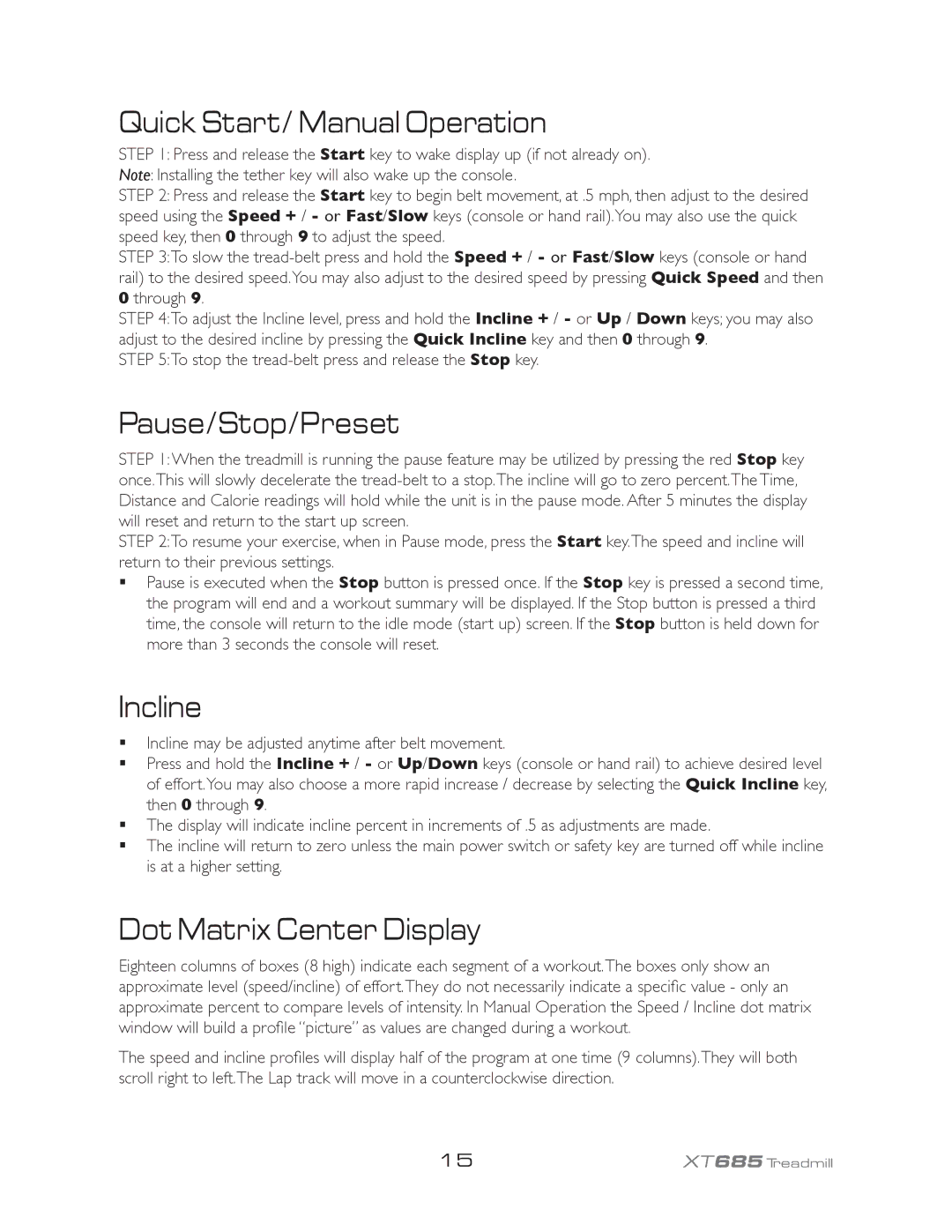 Spirit XT685 owner manual Quick Start/ Manual Operation, Pause/Stop/Preset, Incline, Dot Matrix Center Display 