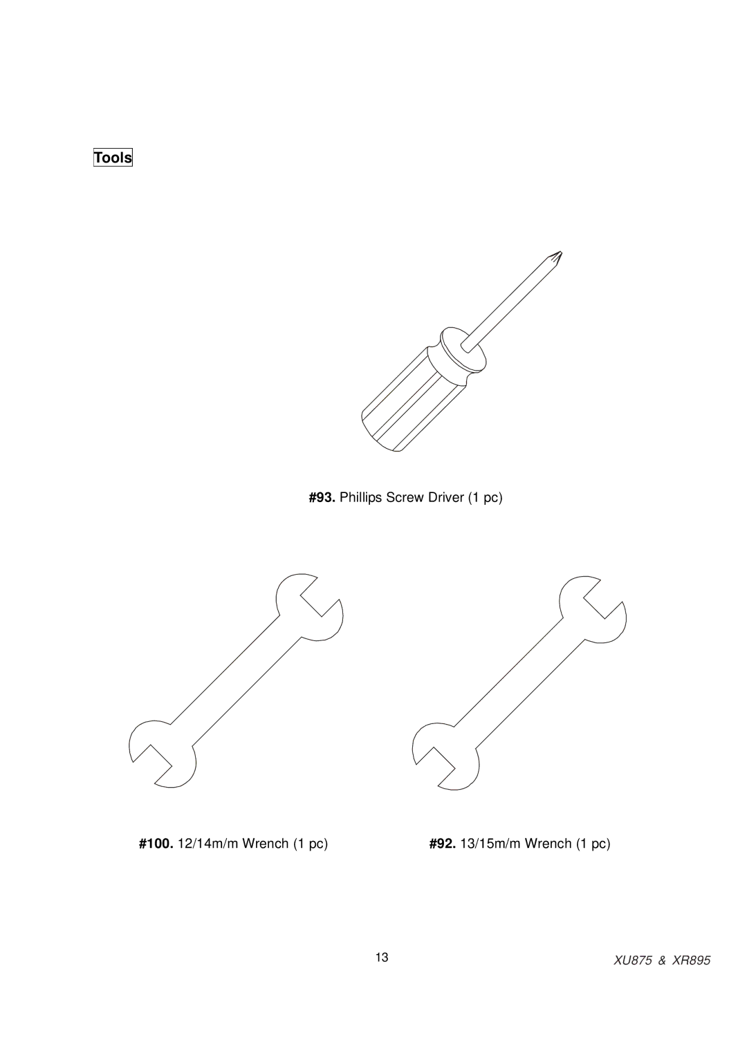 Spirit XU875, XR895 owner manual #100 /14m/m Wrench 1 pc #92 /15m/m Wrench 1 pc 