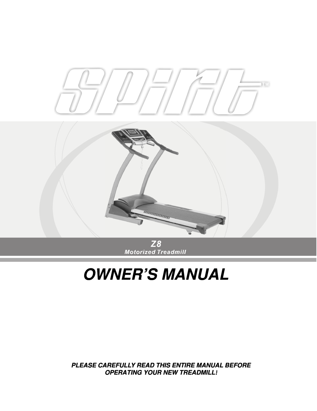 Spirit Z500 owner manual Owner’S Manual, Please Carefully Read This Entire Manual Before, Operating Your New Treadmill 