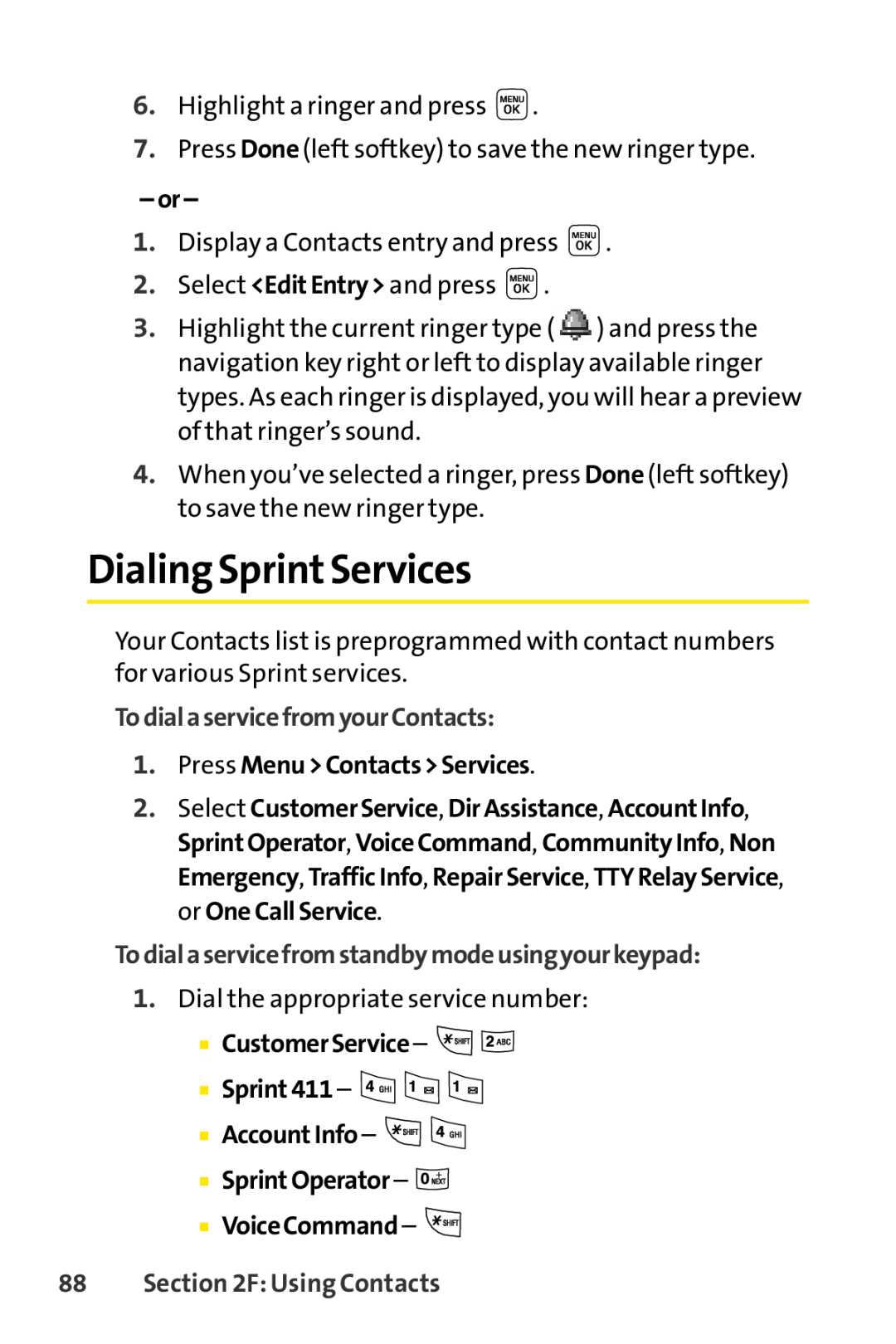 Sprint Nextel LX160 Dialing SprintServices, TodialaservicefromyourContacts, Press MenuContactsServices,  VoiceCommand 