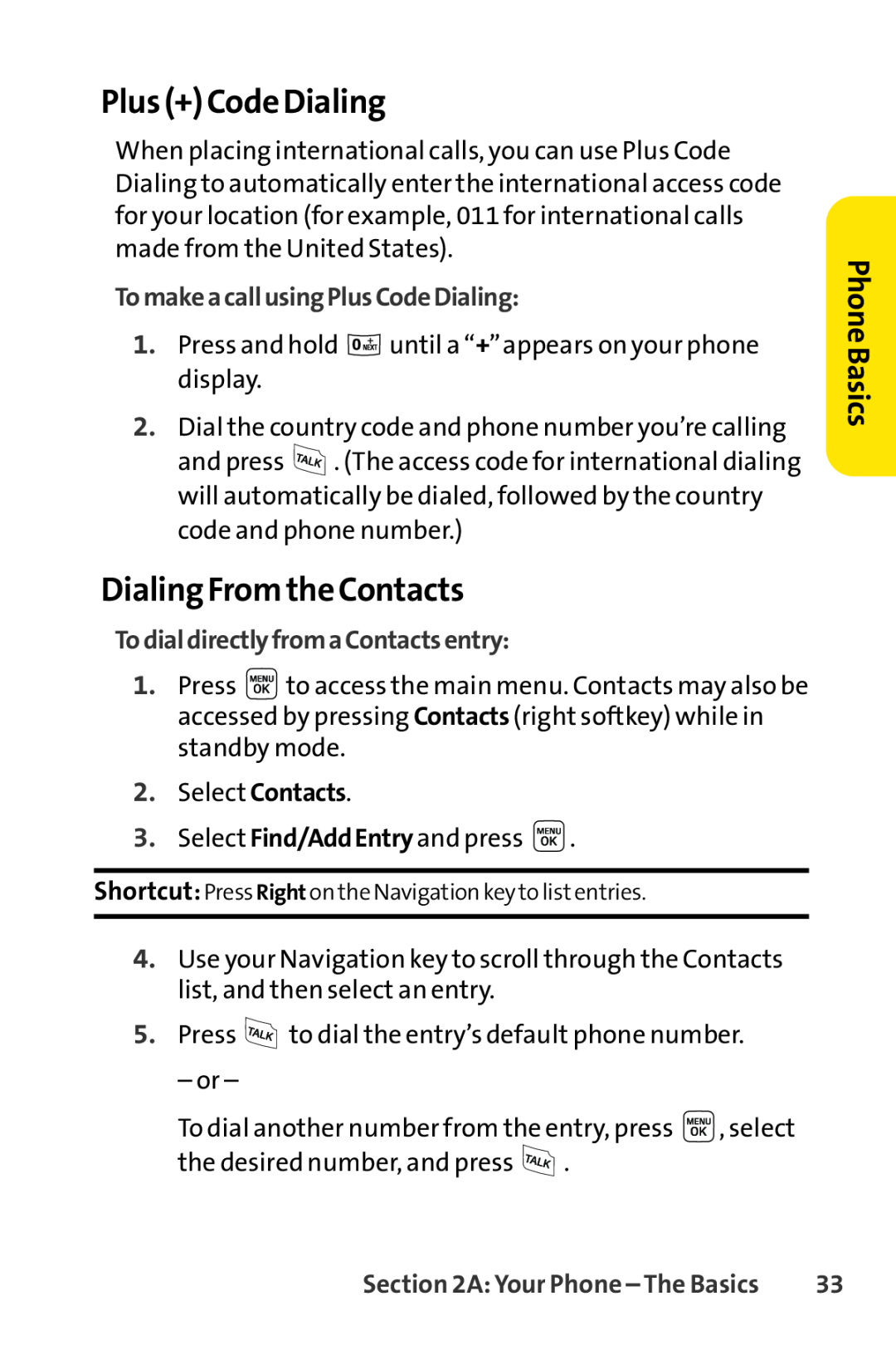 Sprint Nextel LX160 manual Plus + Code Dialing, Dialing Fromthe Contacts, TomakeacallusingPlusCodeDialing, Phone Basics 