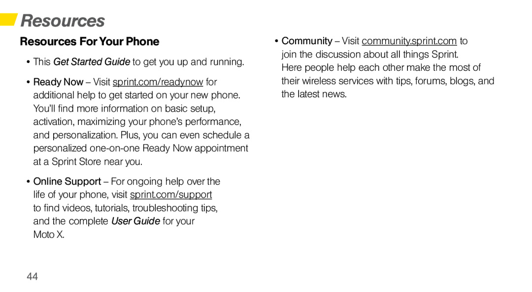 Sprint Nextel MOTO X manual Resources For Your Phone, This Get Started Guide to get you up and running 