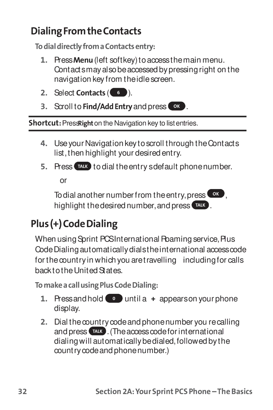 Sprint Nextel PM-225 manual Dialing Fromthe Contacts, Plus + Code Dialing, TodialdirectlyfromaContactsentry 