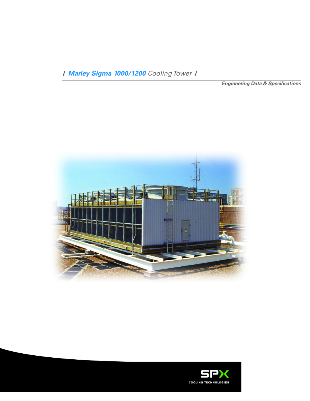 SPX Cooling Technologies specifications Marley Sigma 1000/1200 Cooling Tower 