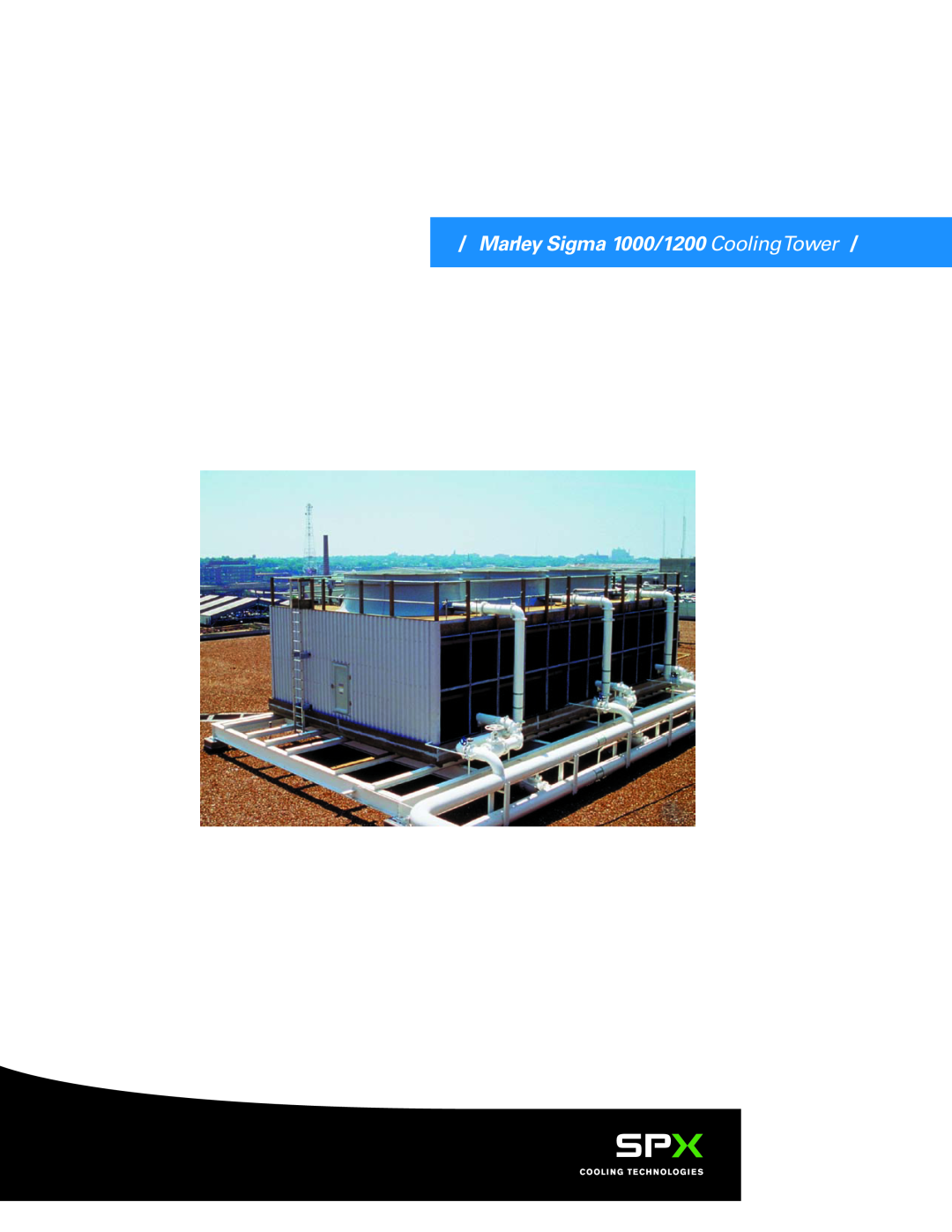 SPX Cooling Technologies specifications Marley Sigma 1000/1200 Cooling Tower, Engineering Data & Specifications 