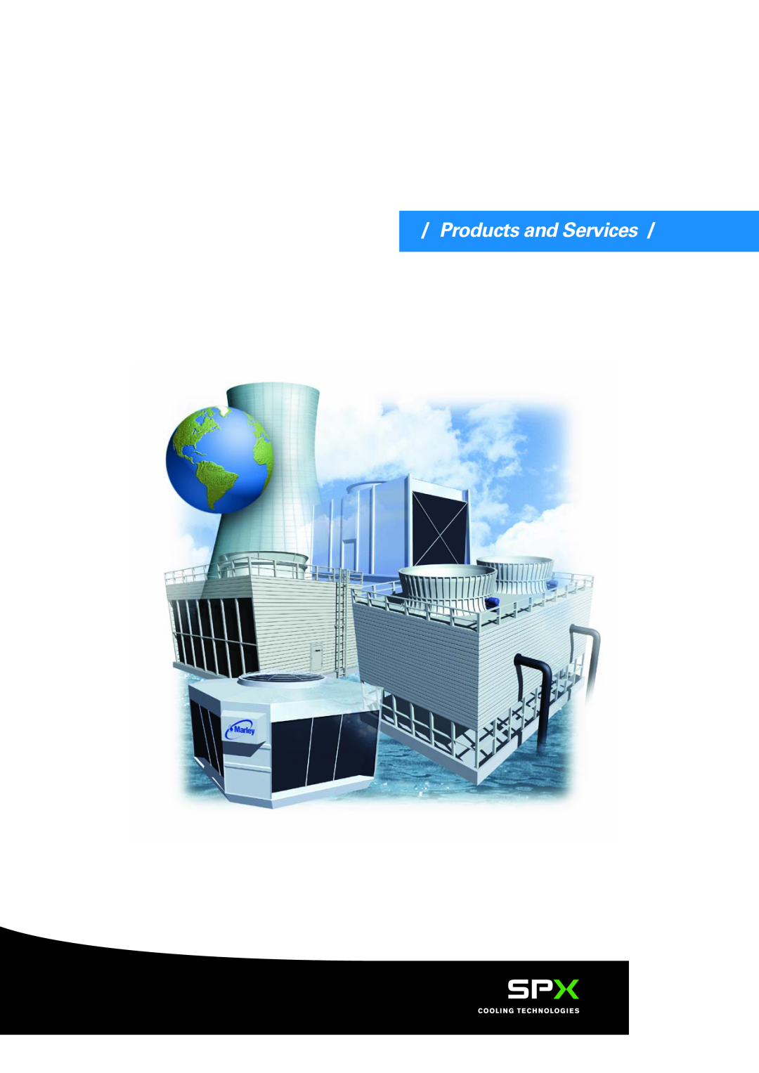 SPX Cooling Technologies 300 series, G-600 manual Products and Services 