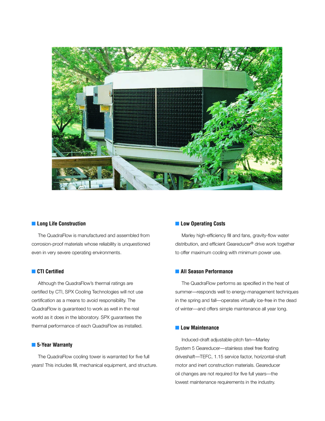 SPX Cooling Technologies Marley QuadraFlow manual Long Life Construction, Low Operating Costs, CTI Certified, Year Warranty 