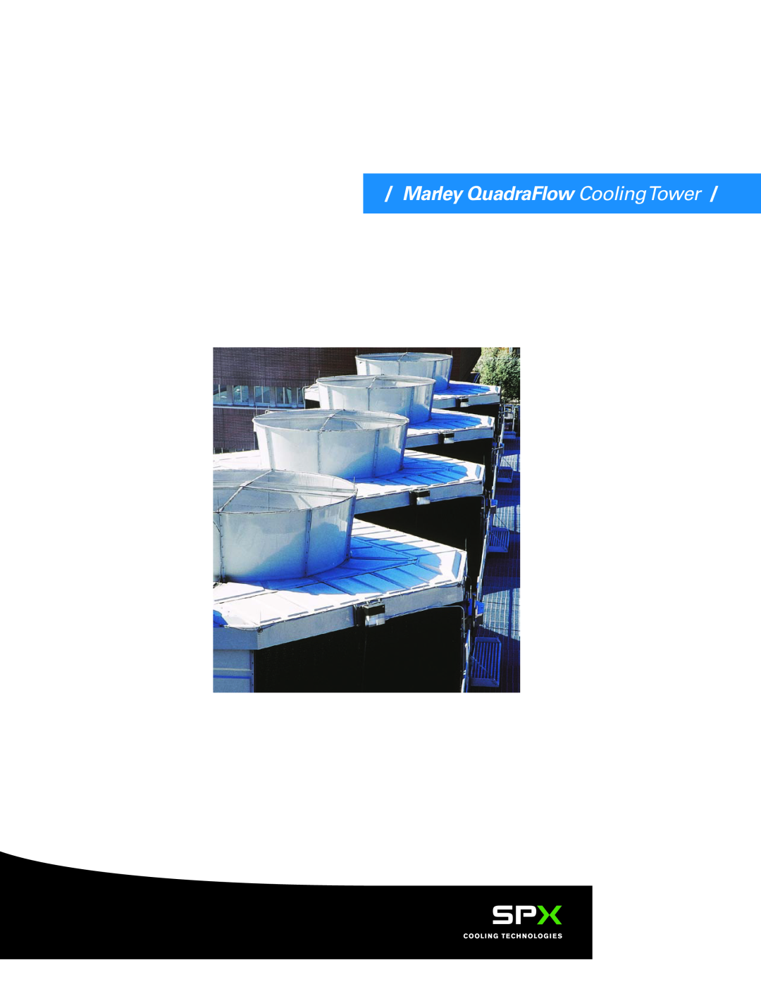 SPX Cooling Technologies manual Marley QuadraFlow CoolingTower 