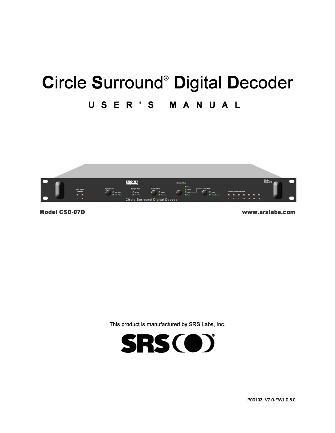 SRS Labs user manual Circle Surround Digital Decoder, U S E R ’ S M A N U A L, Model CSD-07D, P00193 V2.0-FW1.0.6.0 
