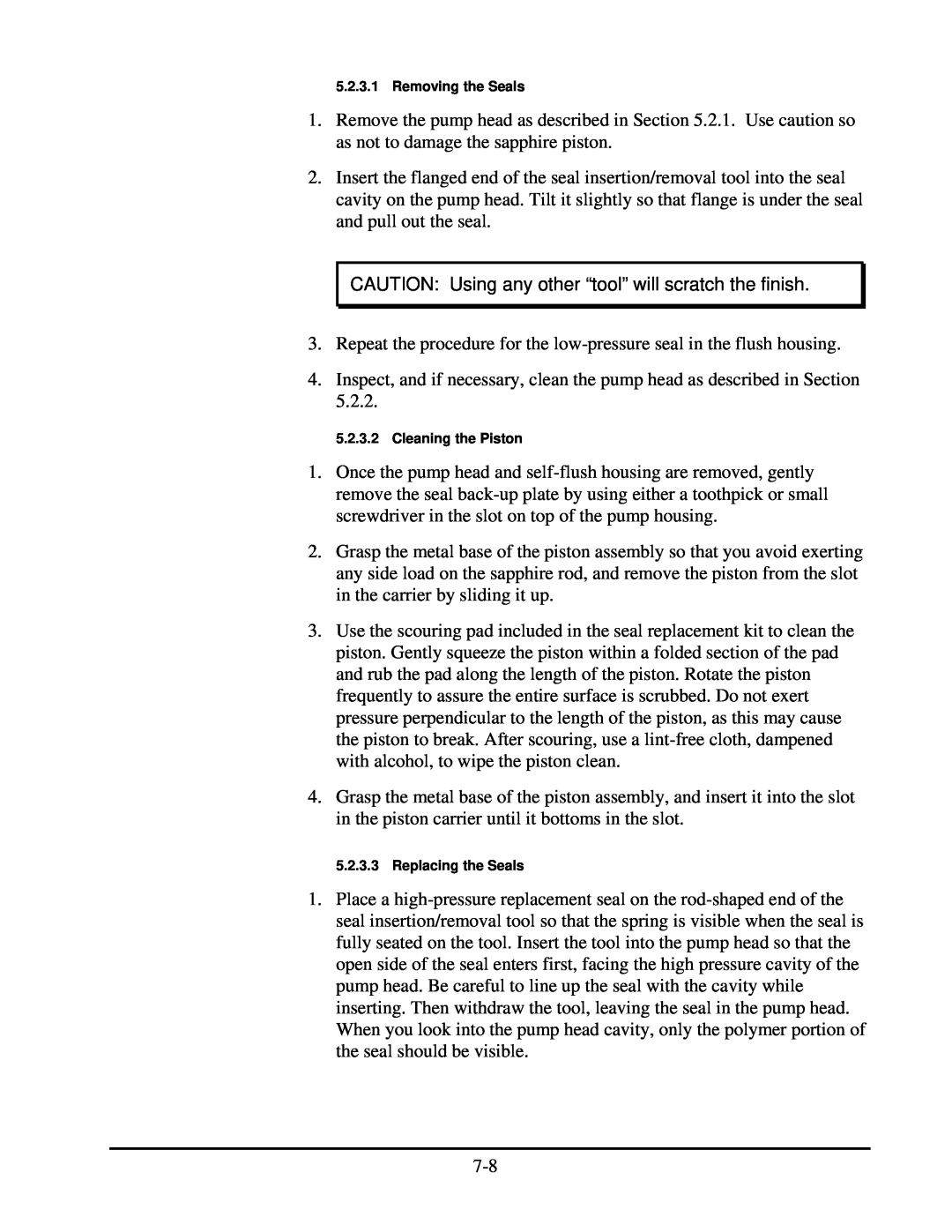 SSI America 90-2581 REV B Remove the pump head as described in .2.1. Use caution so as not to damage the sapphire piston 