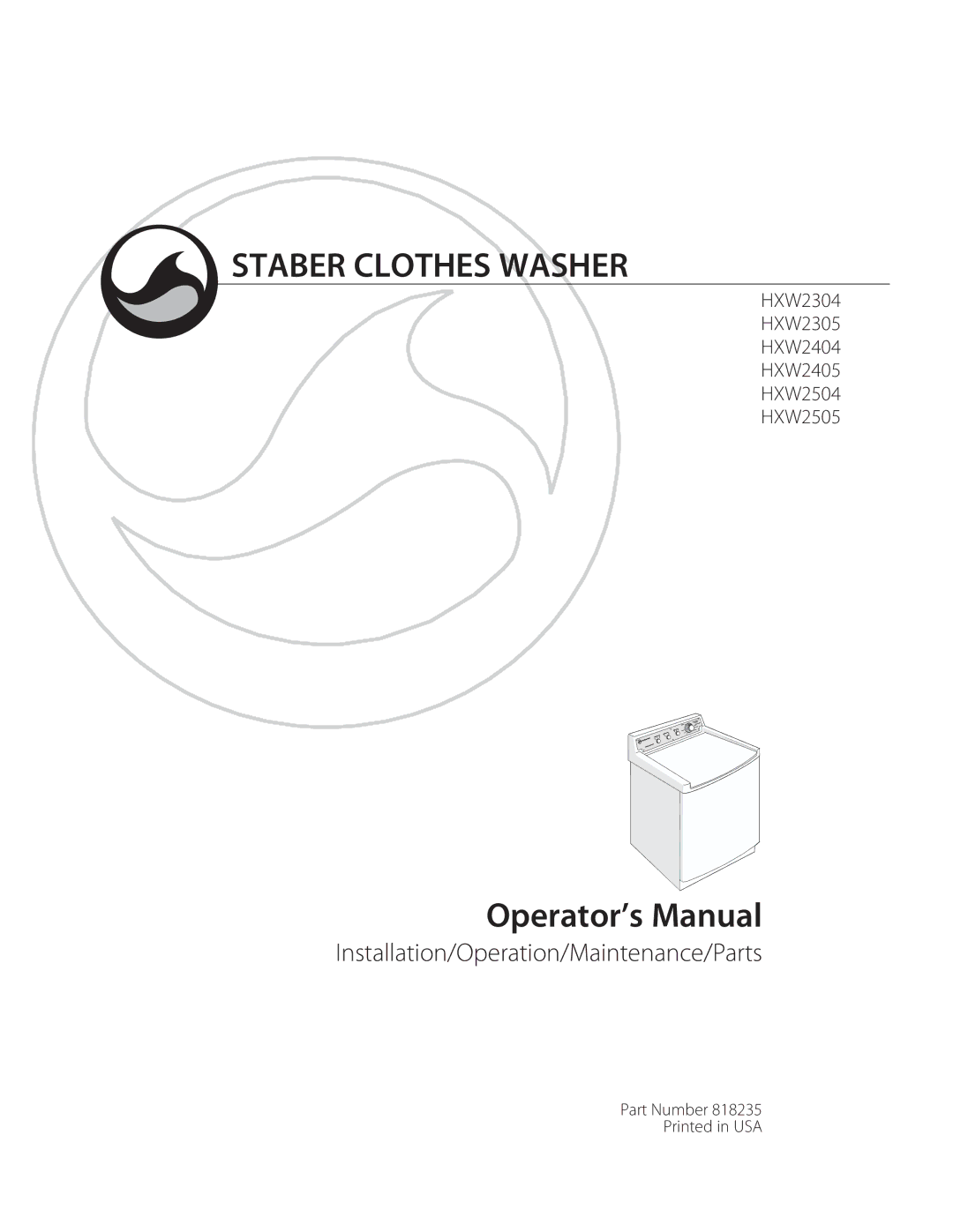 Staber Industries HXW2404, HXW2304, HXW2405, HXW2504, HXW2505, HXW2305 manual Staber Clothes Washer 