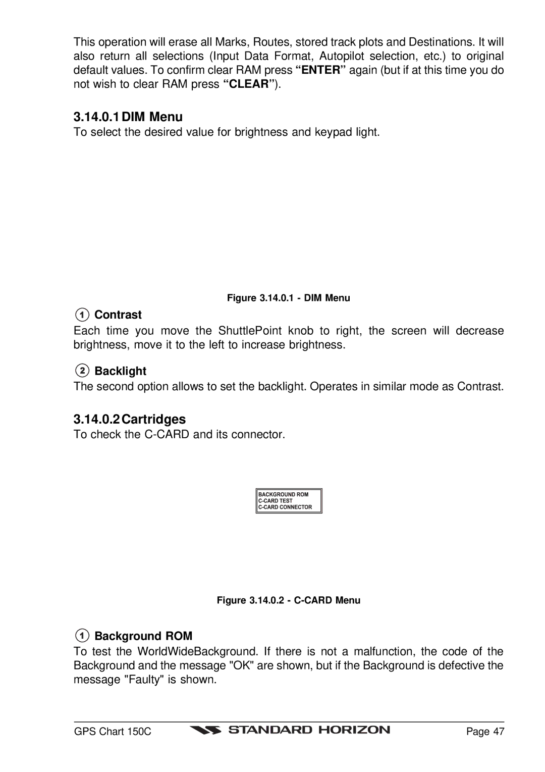 Standard Horizon CP150C owner manual DIM Menu, Cartridges, Contrast, Backlight, Background ROM 