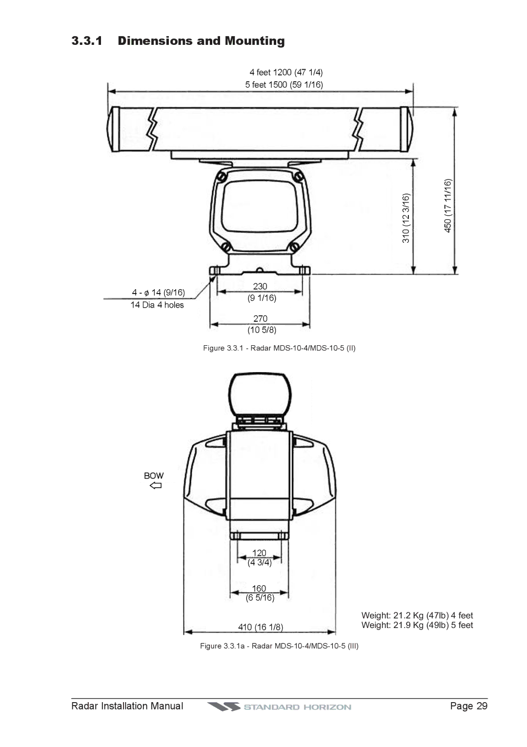 Standard Horizon MDS-10-5, MDS-8, MDS-9, MDS-10-4 manual Weight 21.2 Kg 47lb 4 feet Weight 21.9 Kg 49lb 5 feet 