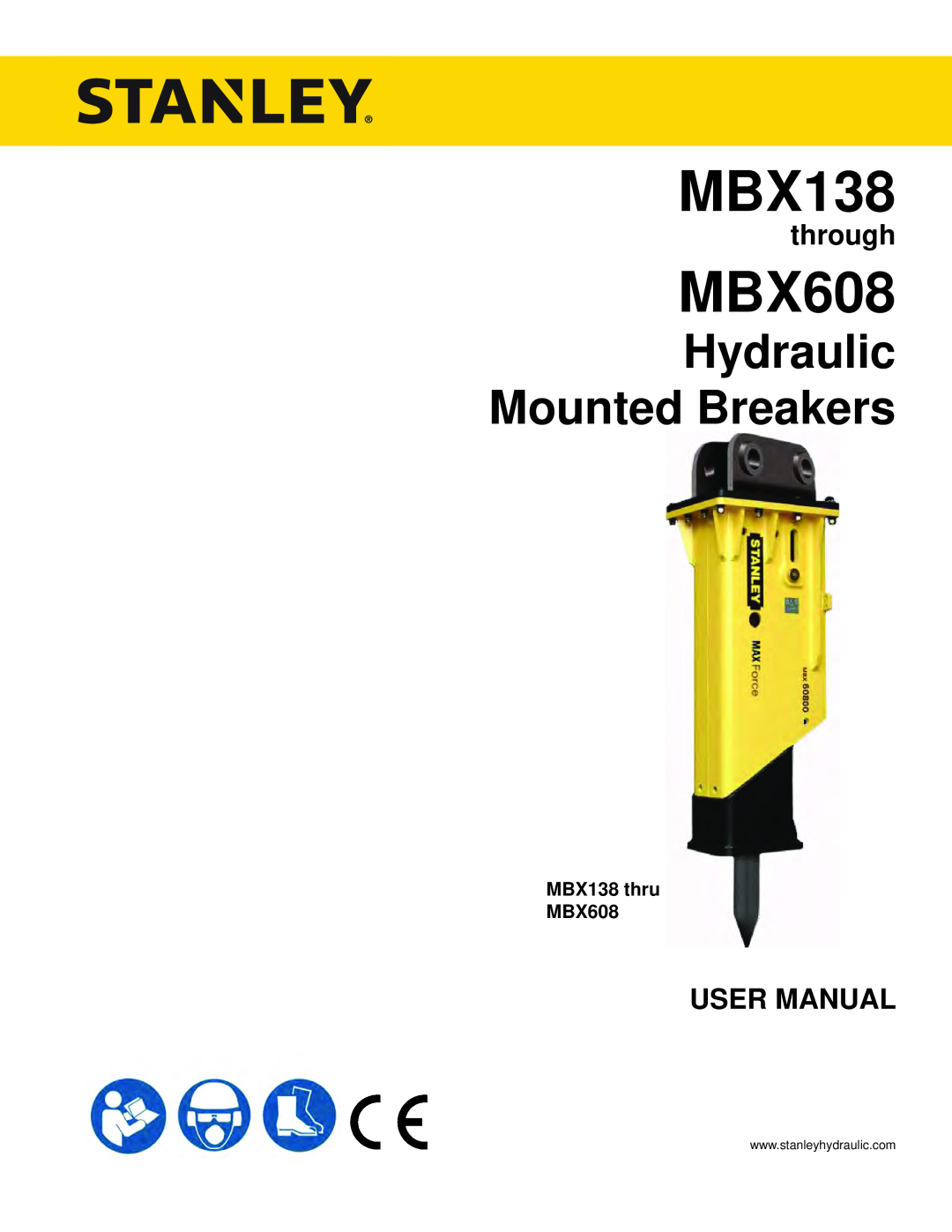 Stanley Black & Decker MBX138 thru MBX608 user manual through, User Manual, Hydraulic Mounted Breakers 