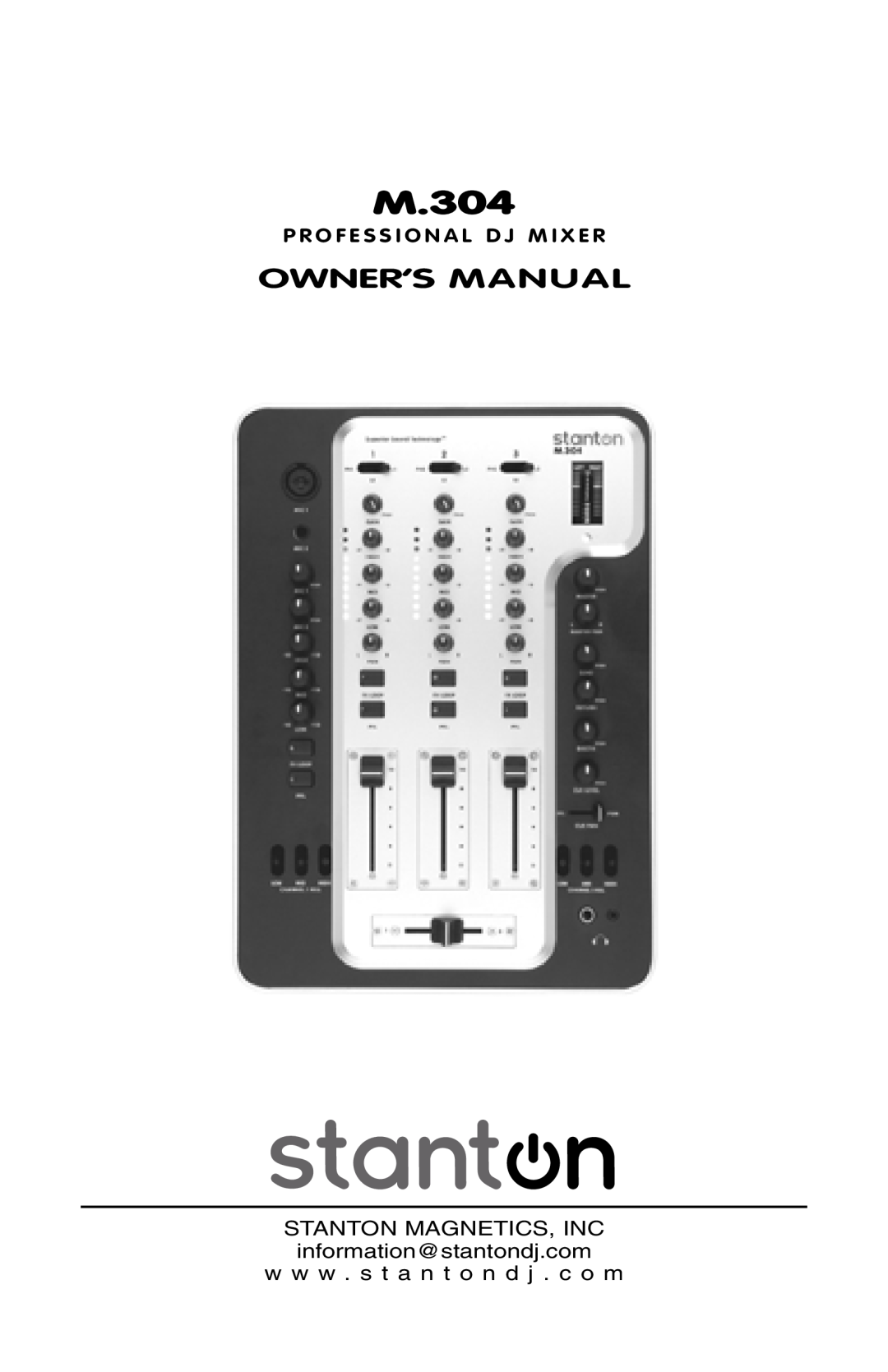 Stanton M304 owner manual M.304, Owner’S Manual, P R O F E S S I O N A L D J M I X E R 