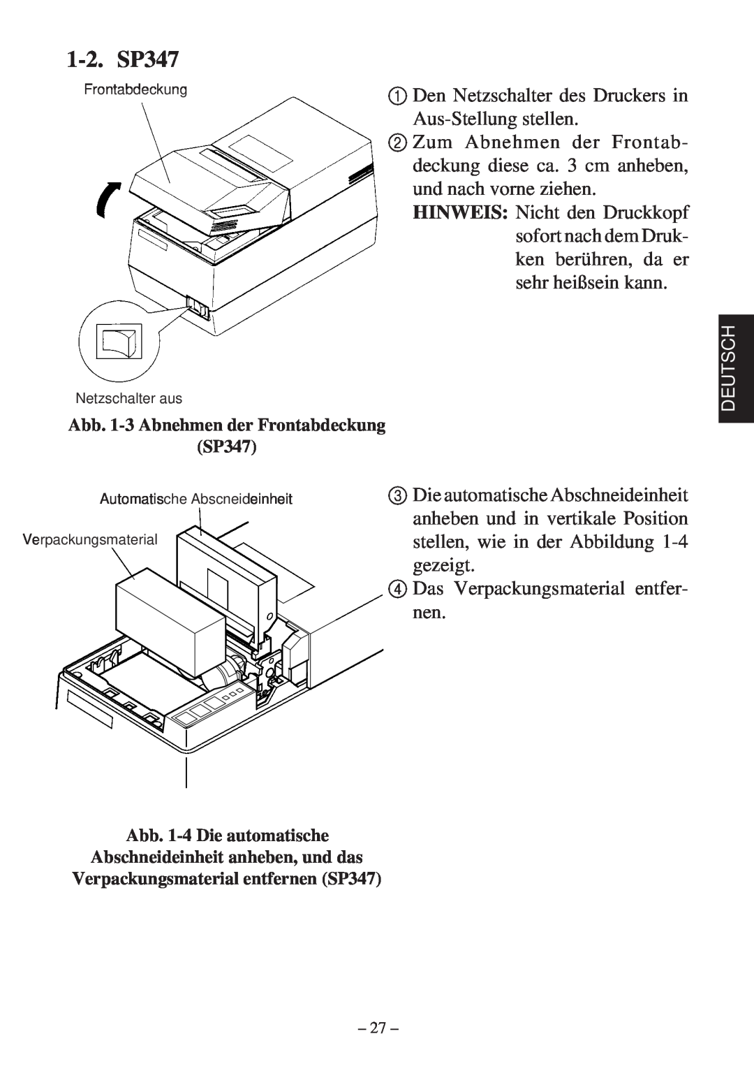 Star Micronics 347F user manual 1-2. SP347, Abb. 1-3 Abnehmen der Frontabdeckung SP347, Verpackungsmaterial entfernen SP347 