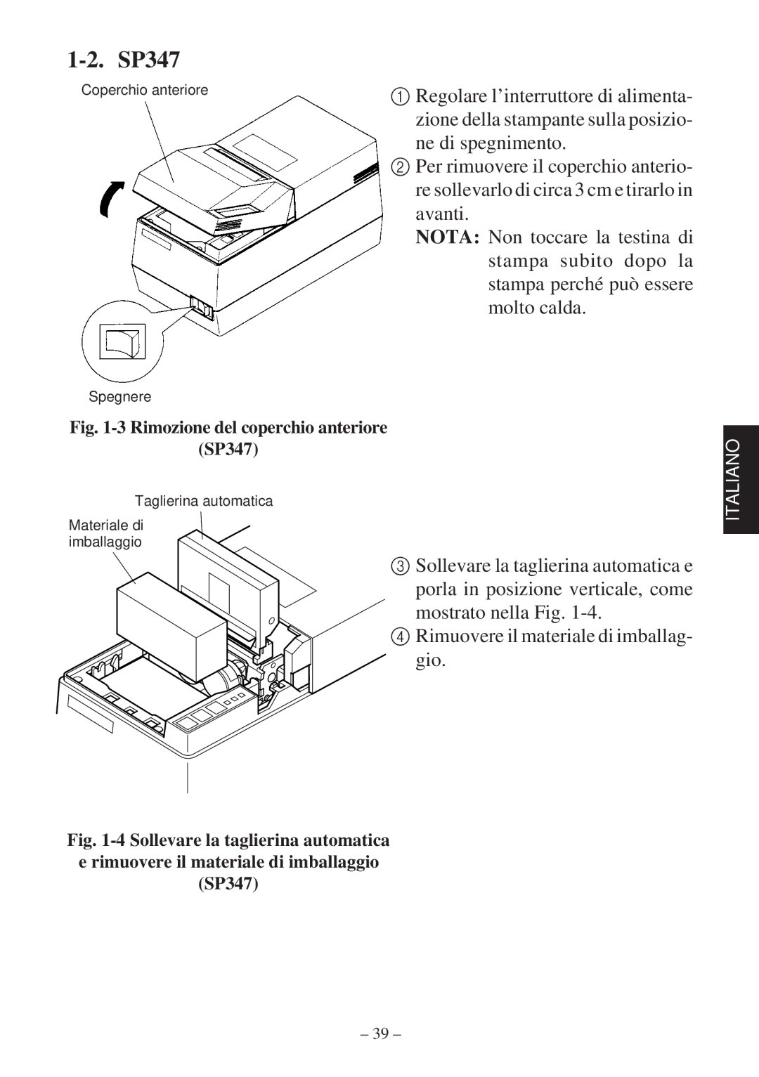 Star Micronics 347F user manual Rimozione del coperchio anteriore SP347 