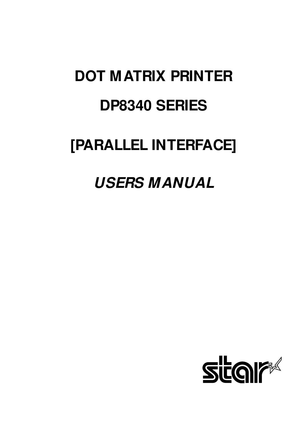 Star Micronics user manual DOT Matrix Printer DP8340 Series Parallel Interface 