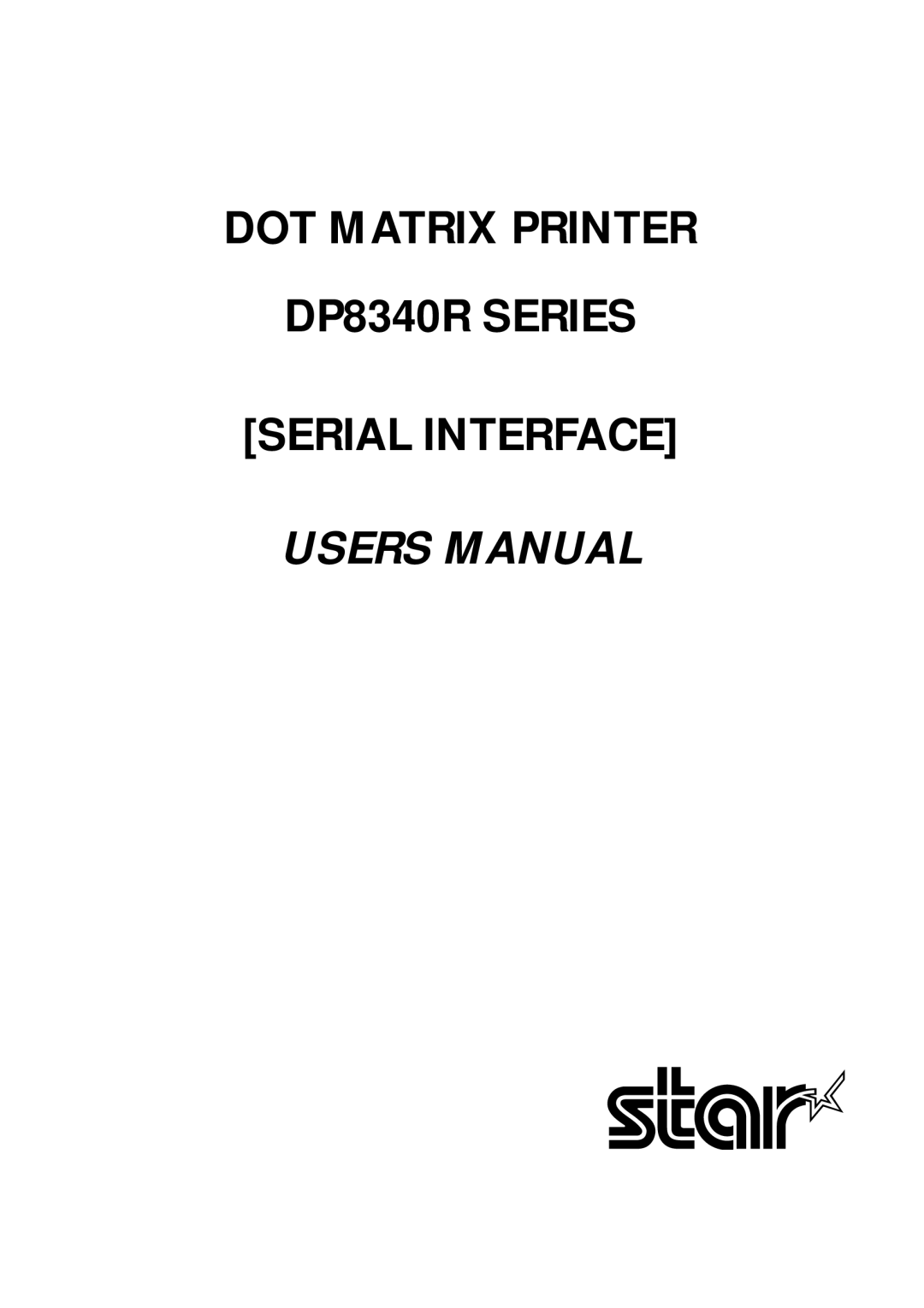 Star Micronics user manual DOT Matrix Printer DP8340R Series Serial Interface 