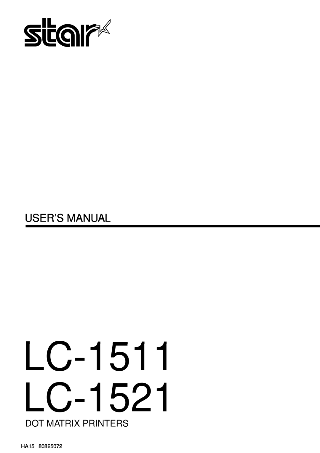 Star Micronics DOT MATRIX PRINTERS, HA15 80825072 user manual LC-1511 LC-1521, User’S Manual, Dot Matrix Printers 