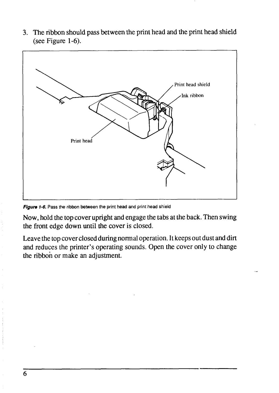 Star Micronics LC24-15 user manual The ribbon should pass between the print head and the print head shield see Figure l-6 